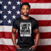 Land Of Hope and Dreams American Shirt