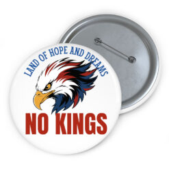 Land Of Hope And Dreams No Kings Patriotic Slogan Button