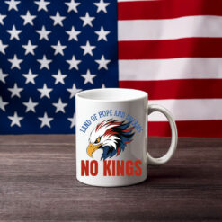 Land Of Hope And Dreams No Kings Patriotic Slogan Mug