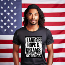 Land Of Hope & Dreams American Tour No Kings Shirts
