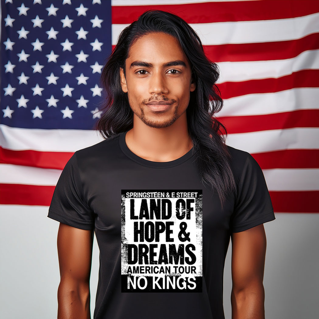 Land Of Hope & Dreams American Tour No Kings Shirts