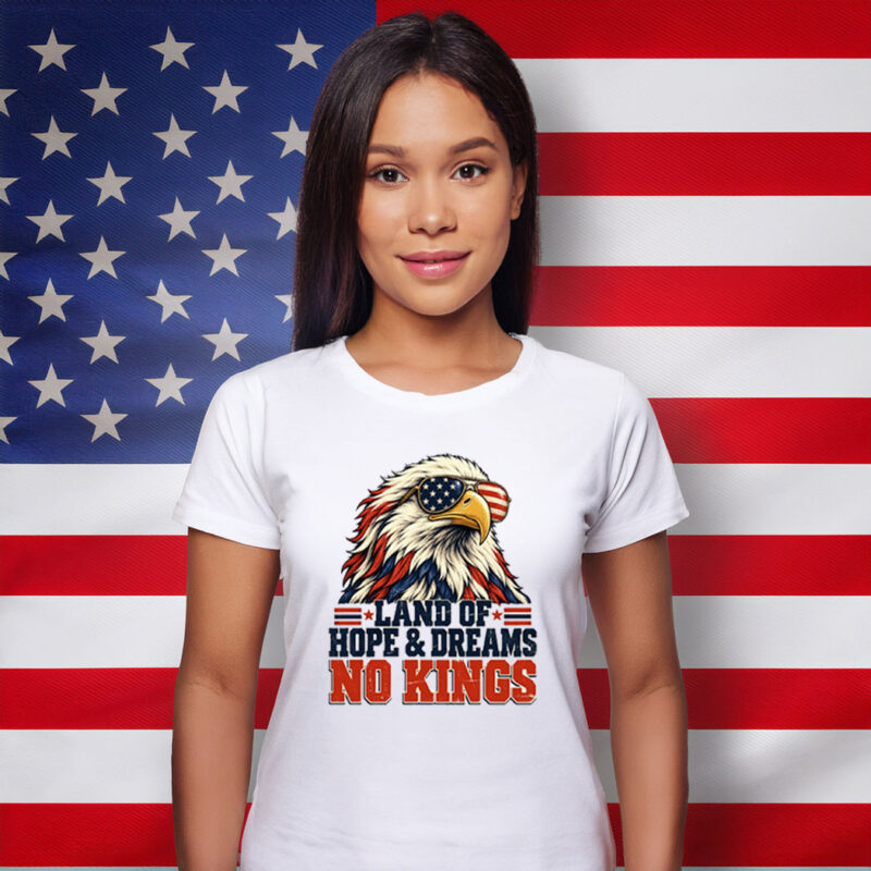 Land Of Hope & Dreams No Kings American Eagle Shirt