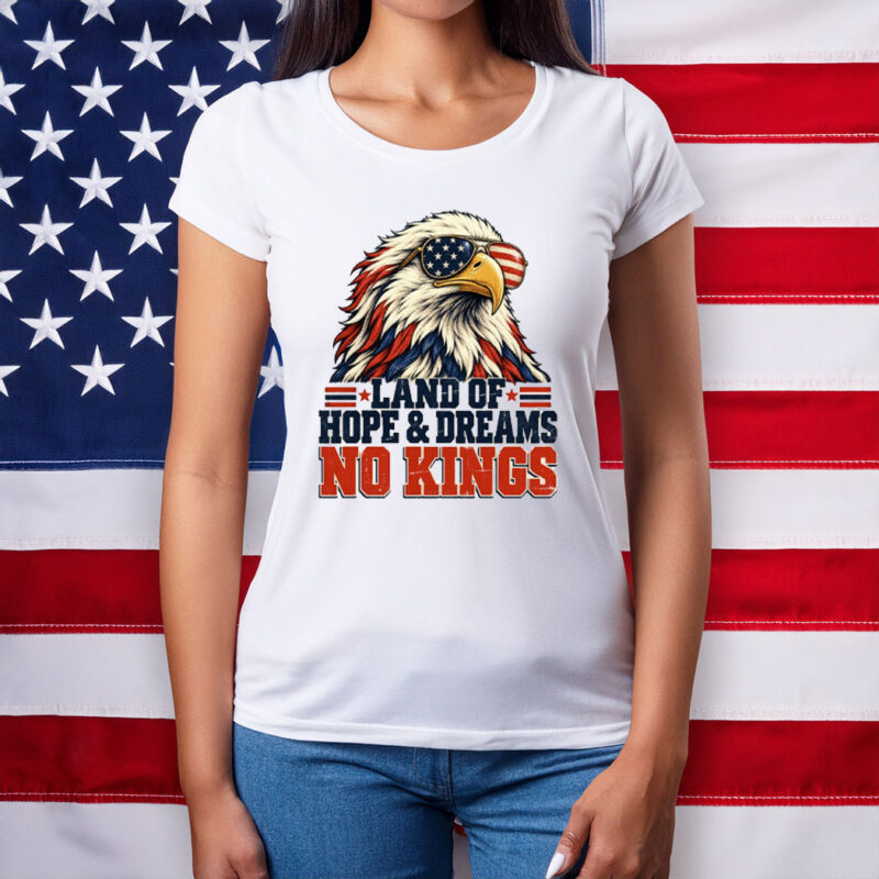 Land Of Hope & Dreams No Kings American Eagle Shirt