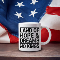 Land Of Hope & Dreams No Kings American Mug
