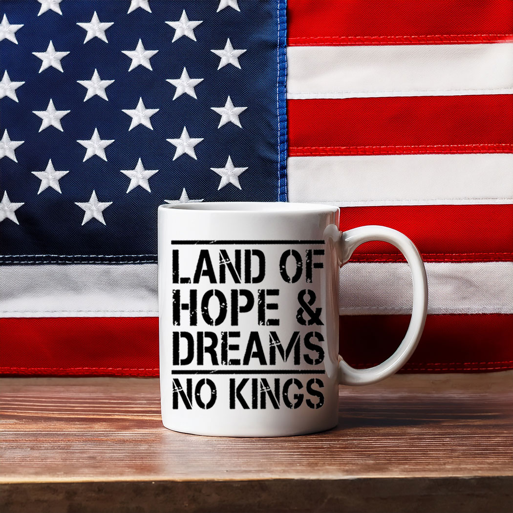 Land Of Hope & Dreams No Kings American Mug