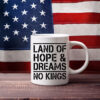 Land Of Hope & Dreams No Kings American Mug