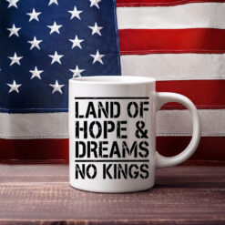 Land Of Hope & Dreams No Kings American Mug