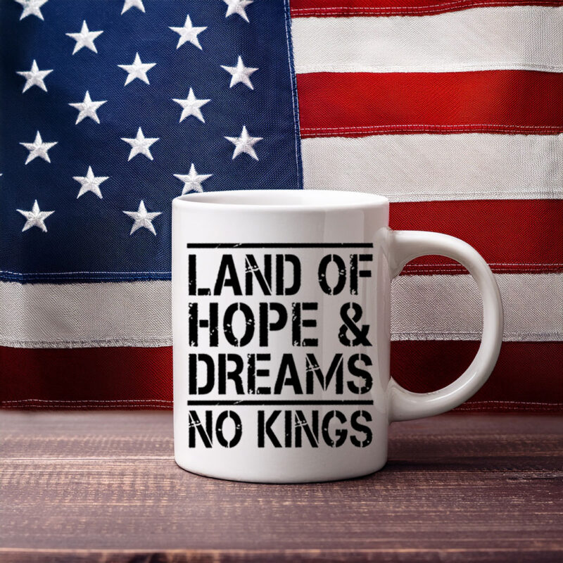 Land Of Hope & Dreams No Kings American Mug