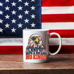 Land Of Hope & Dreams No Kings American Protest Mug