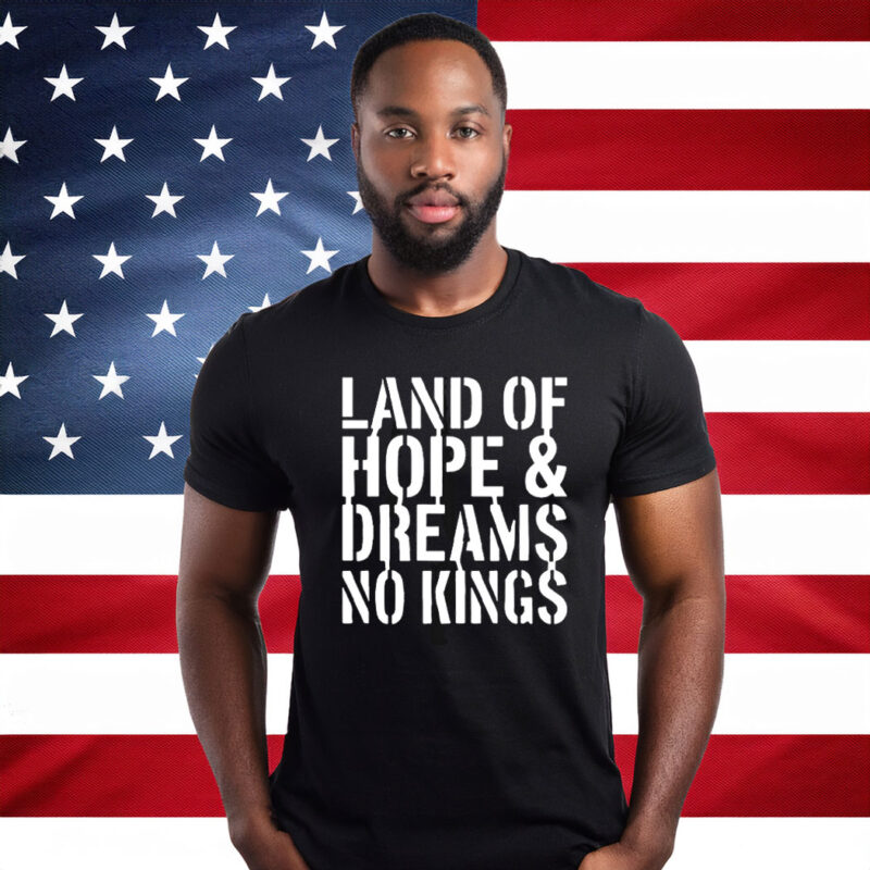 Land Of Hope & Dreams No Kings American Shirt
