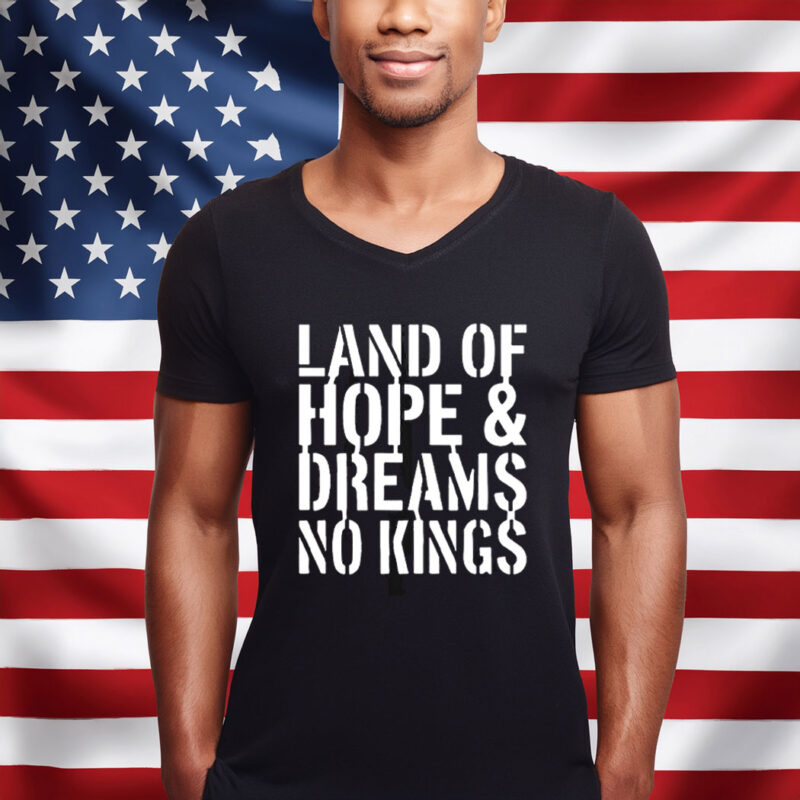 Land Of Hope & Dreams No Kings American Shirt