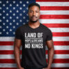 Land Of Hope & Dreams No Kings American Shirts