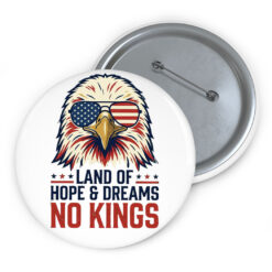 Land Of Hope & Dreams No Kings Eagle Button