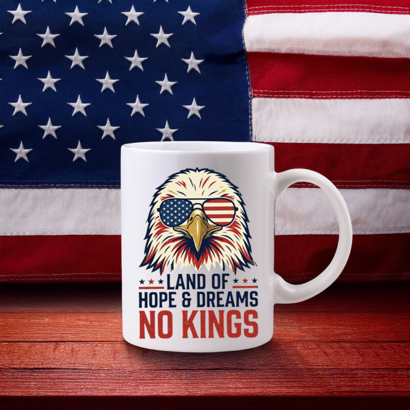Land Of Hope & Dreams No Kings Eagle Mugs