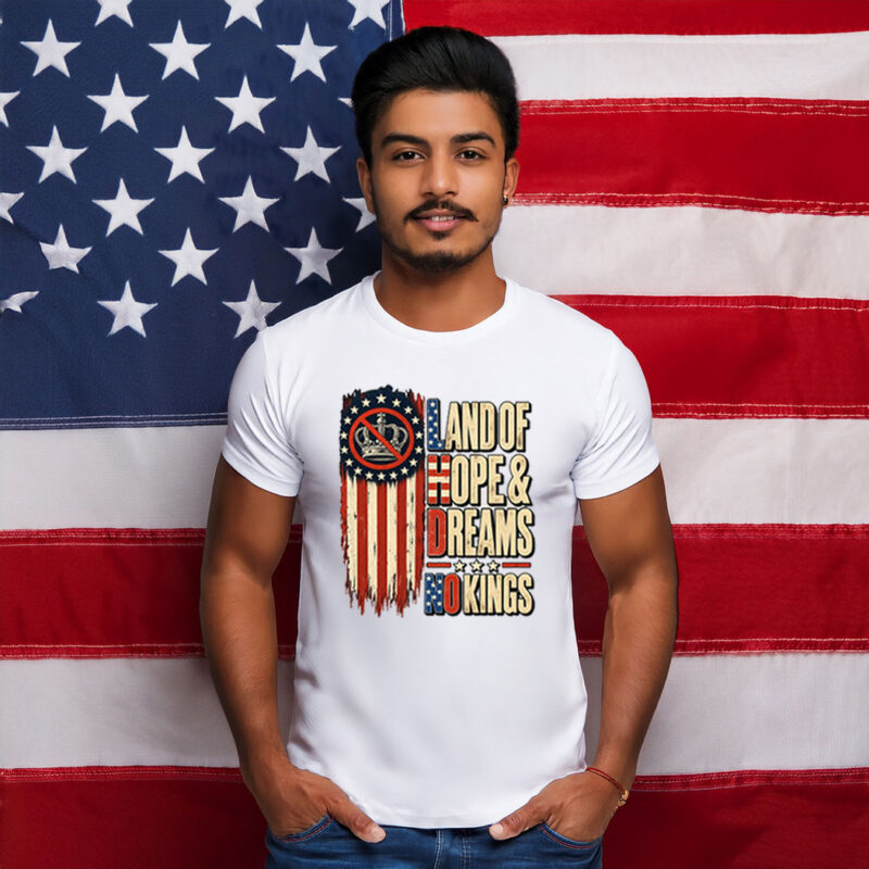 Land Of Hope & Dreams No Kings Humor American Shirt
