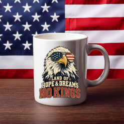 Land Of Hope & Dreams No Kings Patriotic America Mug