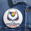 Land Of Hope & Dreams No Kings Patriotic Eagle Button
