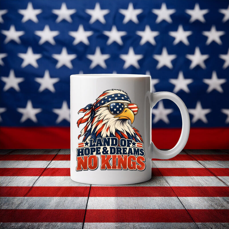 Land Of Hope & Dreams No Kings Patriotic Eagle Mug
