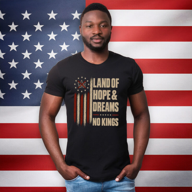 Land Of Hope & Dreams No Kings Political Statement Shirt