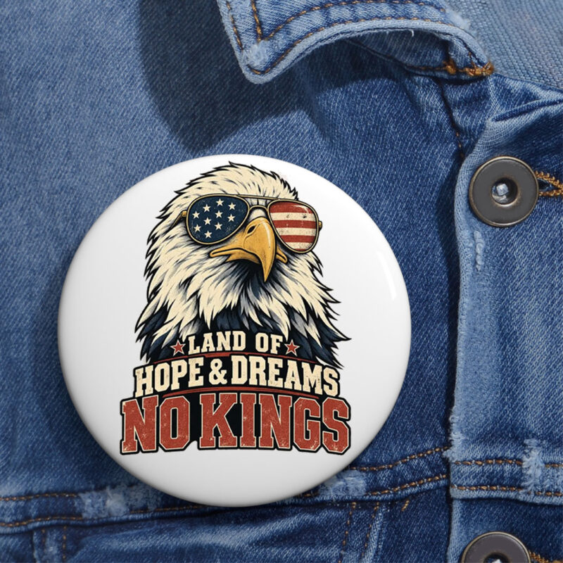 Land Of Hope & Dreams No Kings Vintage Eagle Button