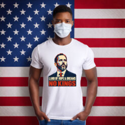 Land of Hope & Dreams No Kings Protest American Shirt