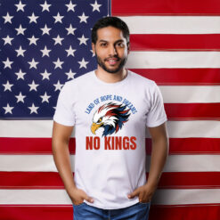 Land of Hope and Dreams No Kings American Pride Shirt