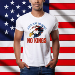 Land of Hope and Dreams No Kings American Pride Shirt