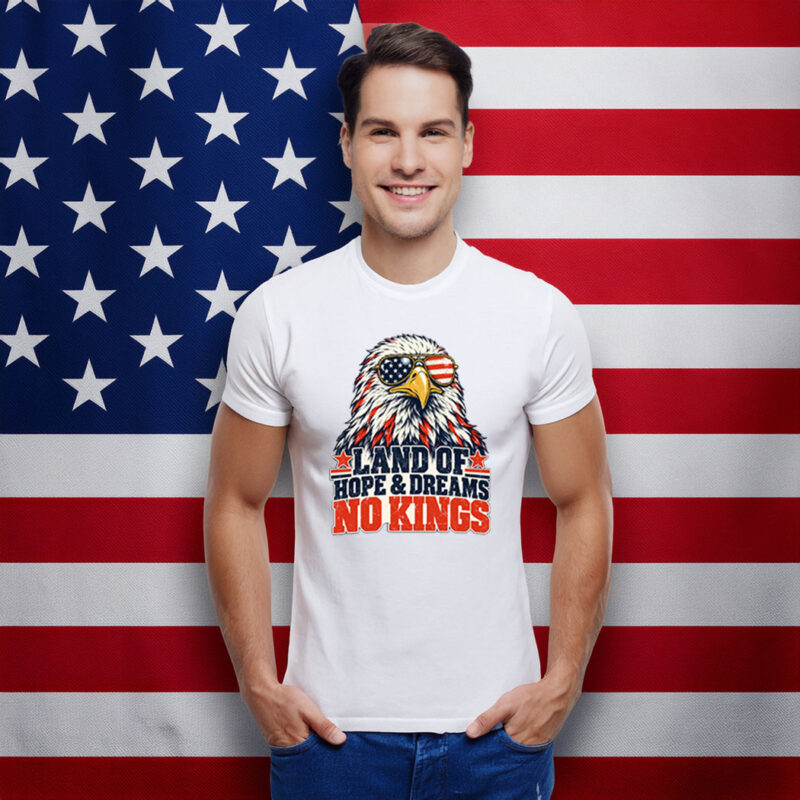 Land of Hope and Dreams No Kings Democracy Freedom Shirt