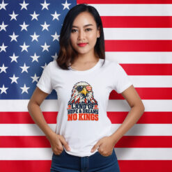 Land of Hope and Dreams No Kings Democracy Freedom Shirt